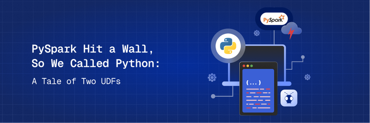 PySpark Hit a Wall, So We Called Python: A Tale of Two UDFs